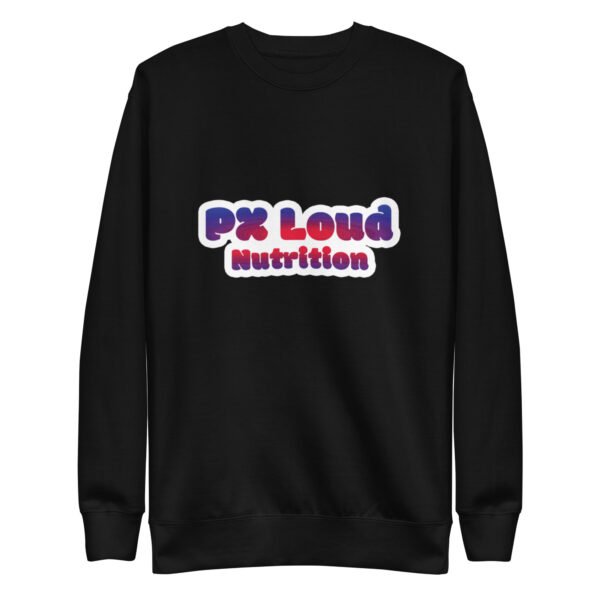 The Unisex Premium Sweatshirt showcases "PX Loud Nutrition" printed in bold, colorful letters on the front.