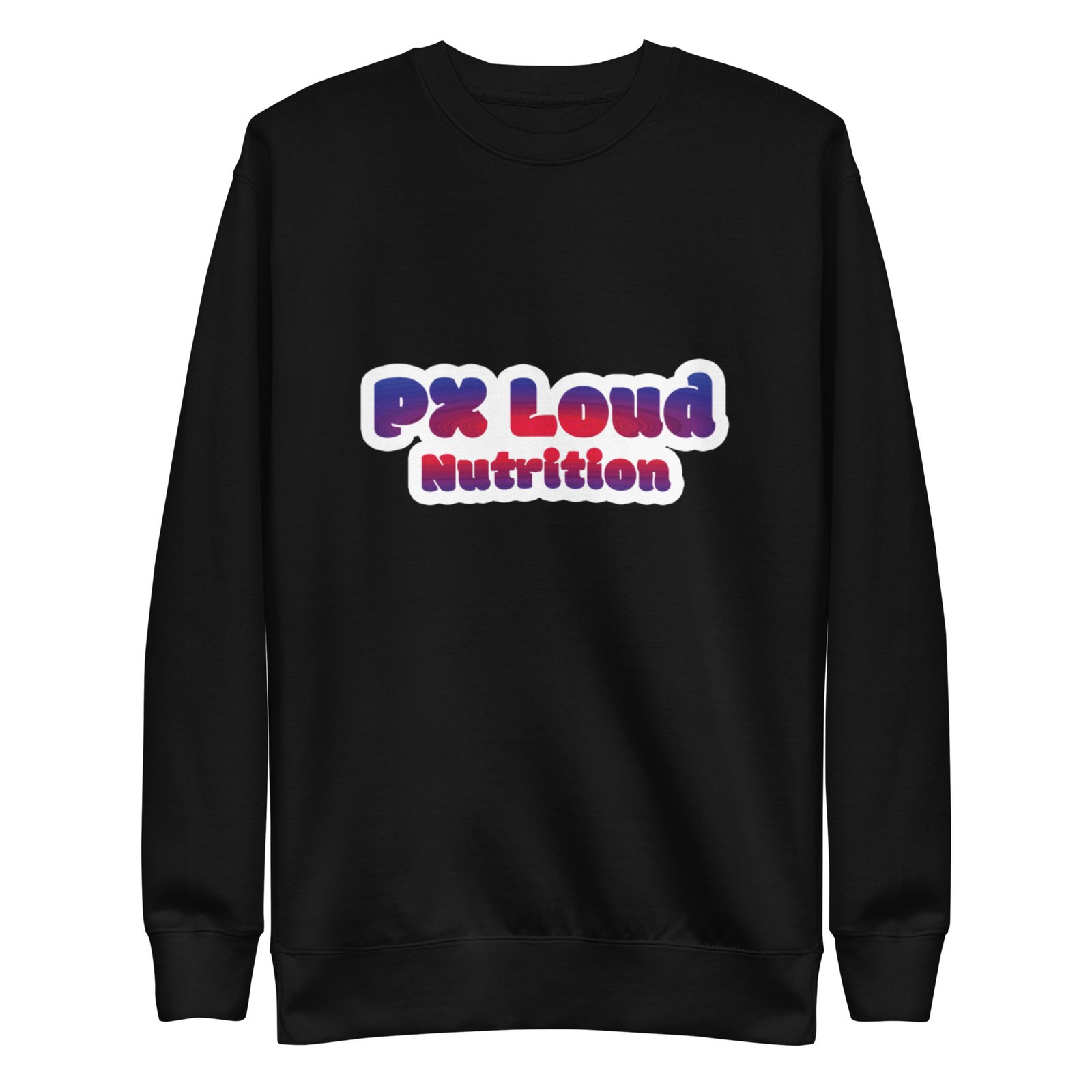 The Unisex Premium Sweatshirt showcases "PX Loud Nutrition" printed in bold, colorful letters on the front.