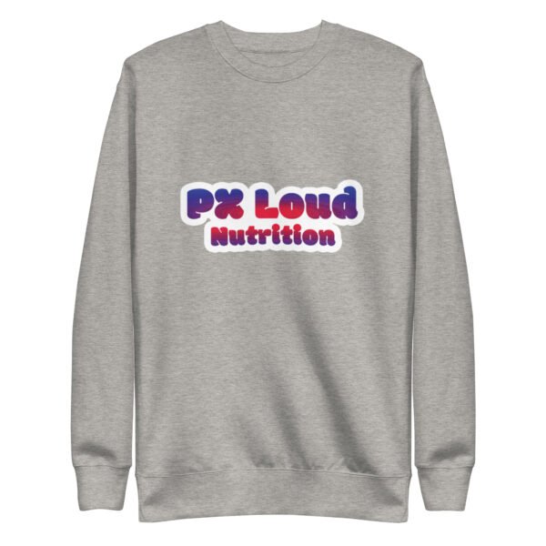 The Unisex Premium Sweatshirt showcases "PX Loud Nutrition" in vibrant, bold lettering on the front for a stylish look.